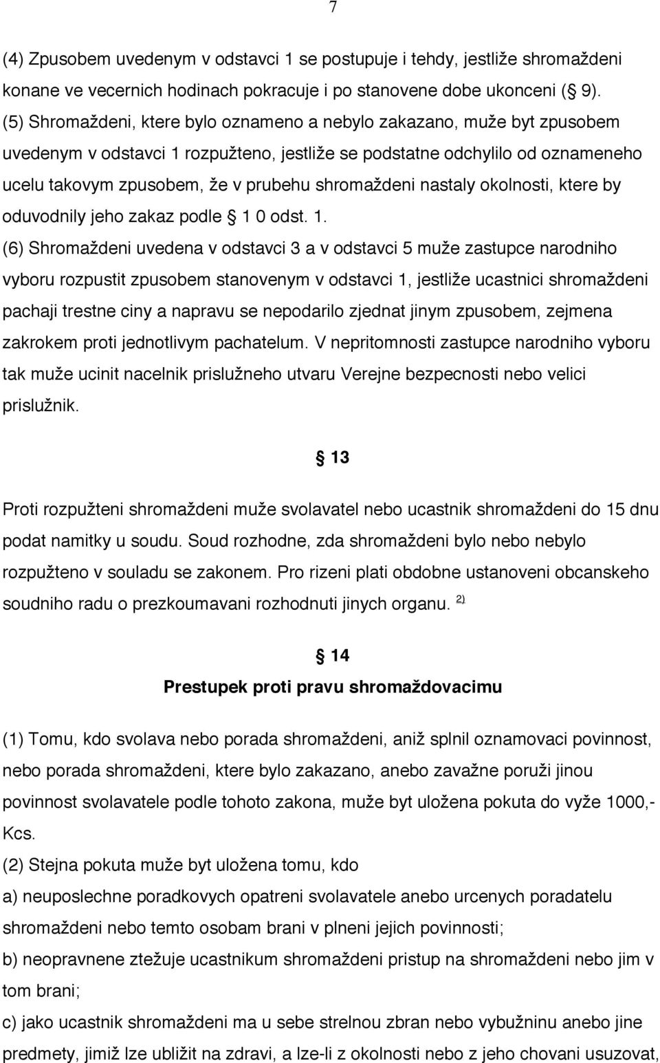 shromaždeni nastaly okolnosti, ktere by oduvodnily jeho zakaz podle 1 