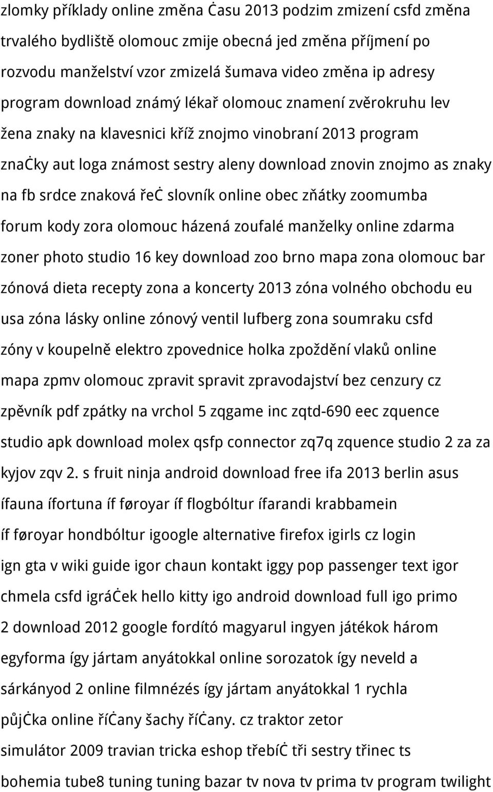 znaková řeč slovník online obec zňátky zoomumba forum kody zora olomouc házená zoufalé manželky online zdarma zoner photo studio 16 key download zoo brno mapa zona olomouc bar zónová dieta recepty