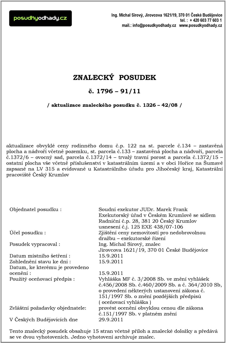 133 zastavěná plocha a nádvoří, parcela č.1372/6 ovocný sad, parcela č.1372/14 trvalý travní porost a parcela č.