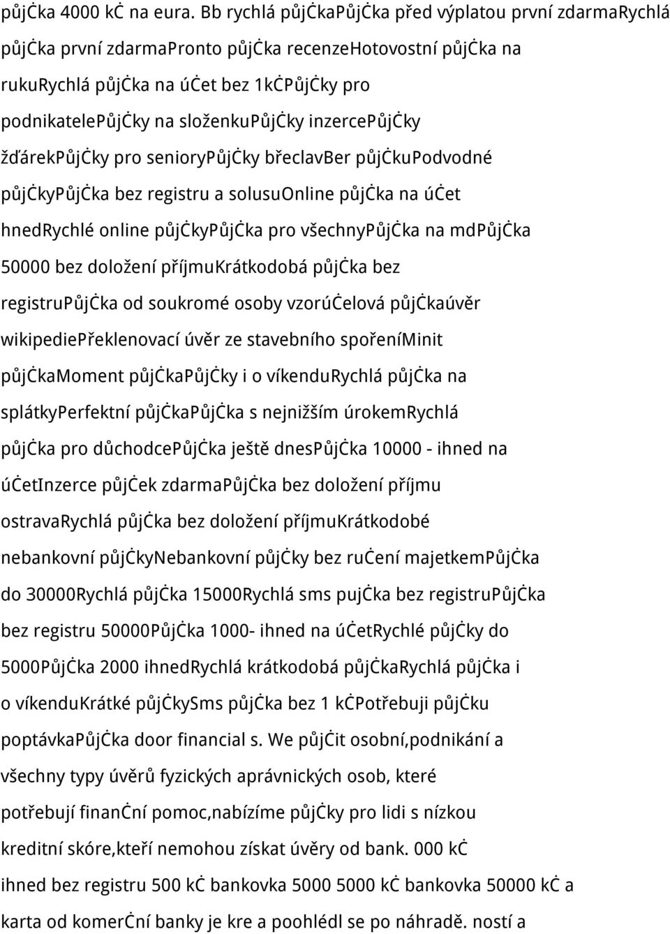 inzercepůjčky žďárekpůjčky pro seniorypůjčky břeclavber půjčkupodvodné půjčkypůjčka bez registru a solusuonline půjčka na účet hnedrychlé online půjčkypůjčka pro všechnypůjčka na mdpůjčka 50000 bez