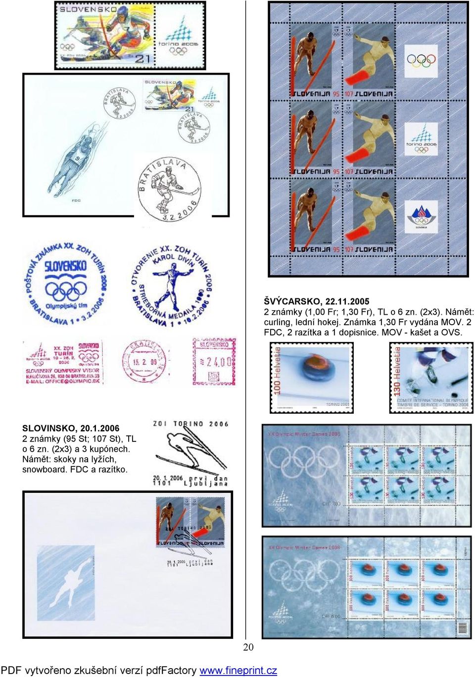 2 FDC, 2 razítka a 1 dopisnice. MOV - kašet a OVS. SLOVINSKO, 20.1.2006 2 známky (95 St; 107 St), TL o 6 zn.