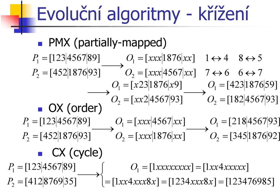 = [4387659] = [ xx 456793] O = [8 4567 93] = [ xxx 4567 xx] = [ xxx876 xx] O O 4 8 5 = [8 4567 93] =