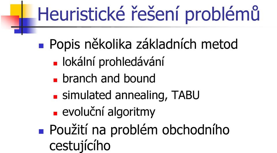 and bound simulated annealing, TABU evoluční