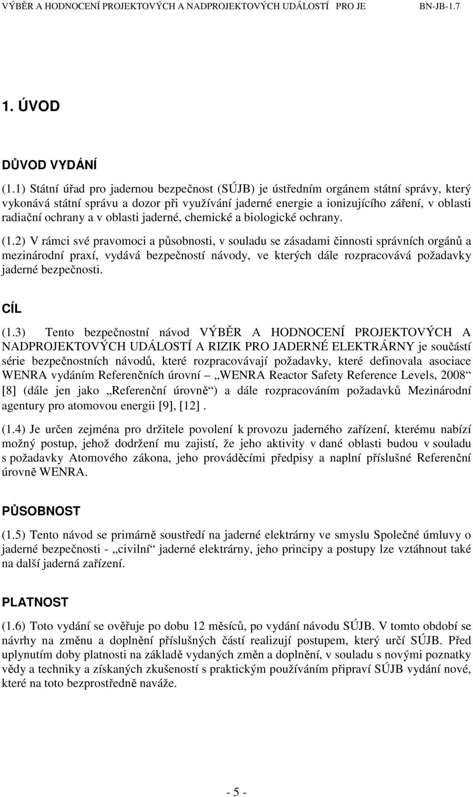 a v oblasti jaderné, chemické a biologické ochrany. (1.