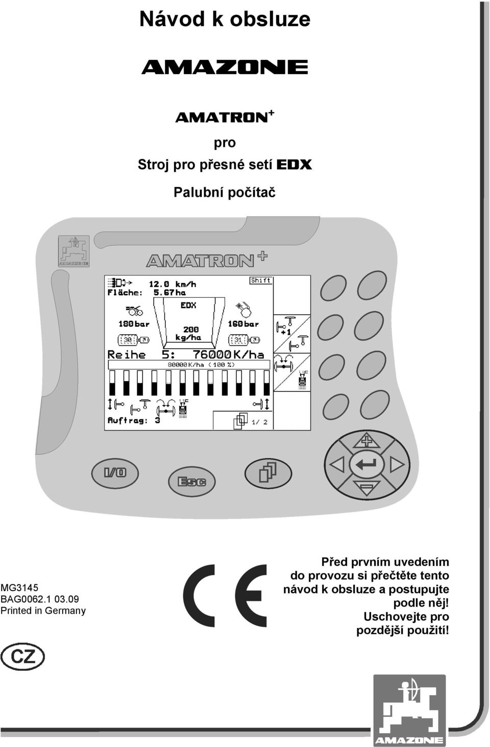 09 Printed in Germany Před prvním uvedením do provozu si