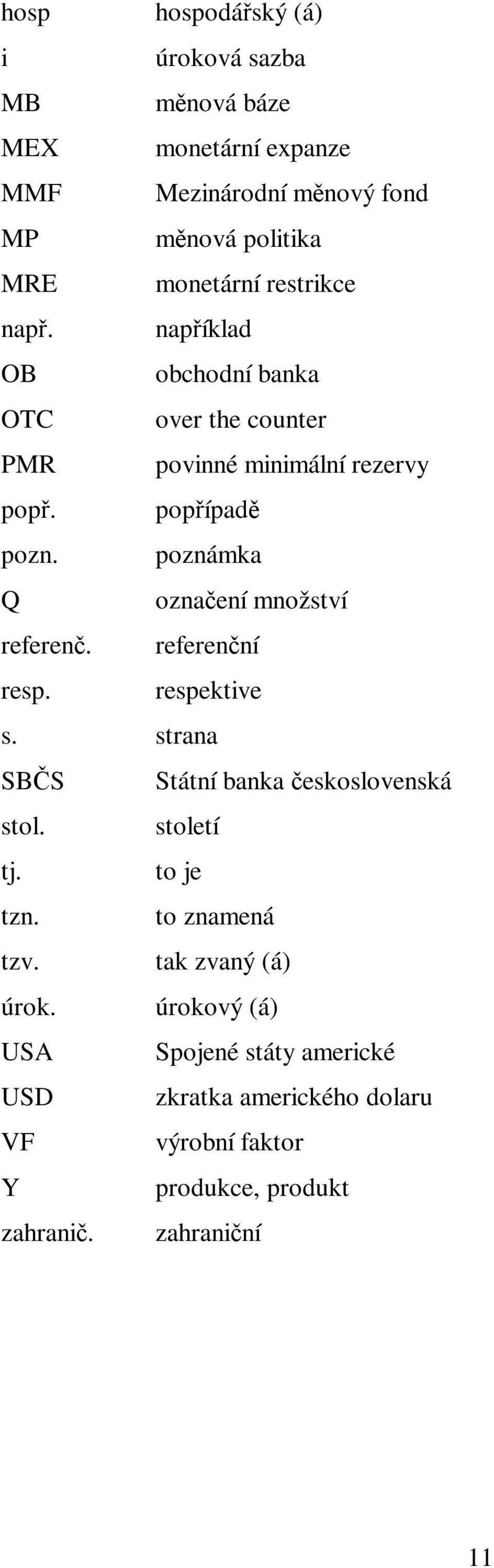 poznámka Q oznaení množství referen. referenní resp. respektive s. strana SBS Státní banka eskoslovenská stol. století tj. to je tzn.