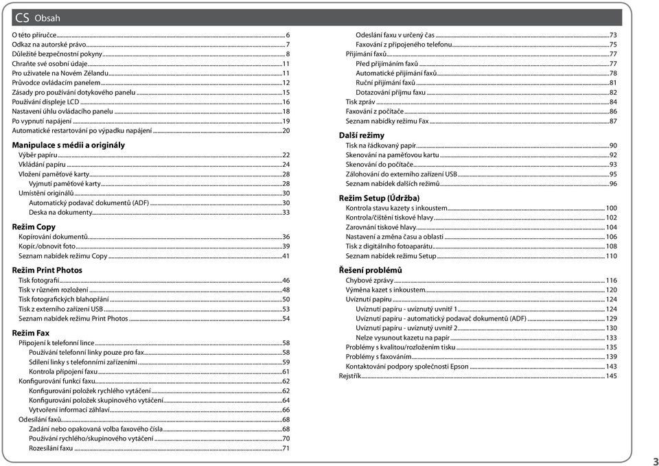 ..20 Manipulace s médii a originály Výběr papíru...22 Vkládání papíru...24 Vložení paměťové karty...28 Vyjmutí paměťové karty...28 Umístění originálů...30 Automatický podavač dokumentů (ADF).