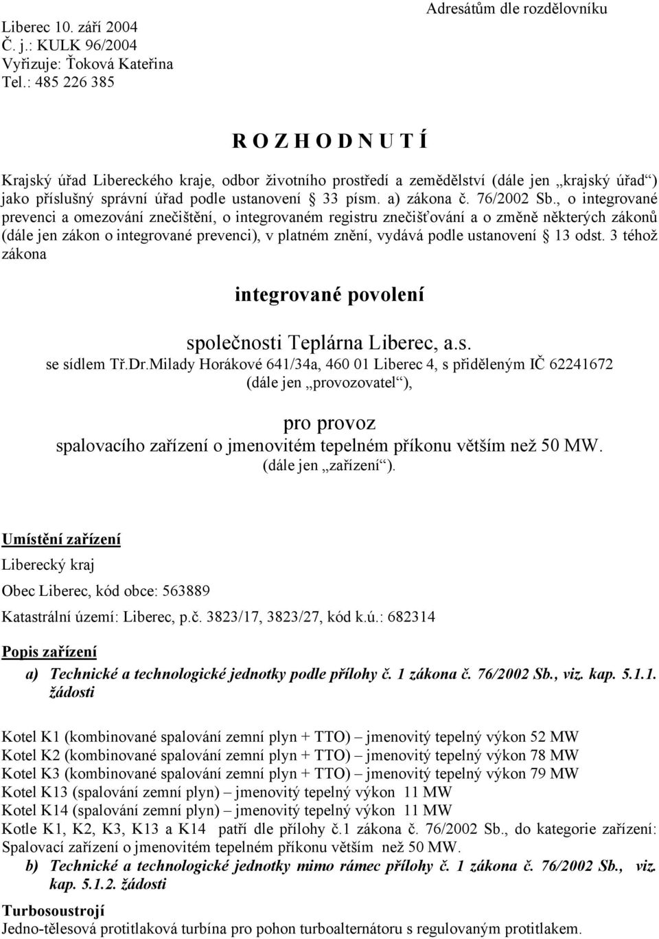 ustanovení 33 písm. a) zákona č. 76/2002 Sb.