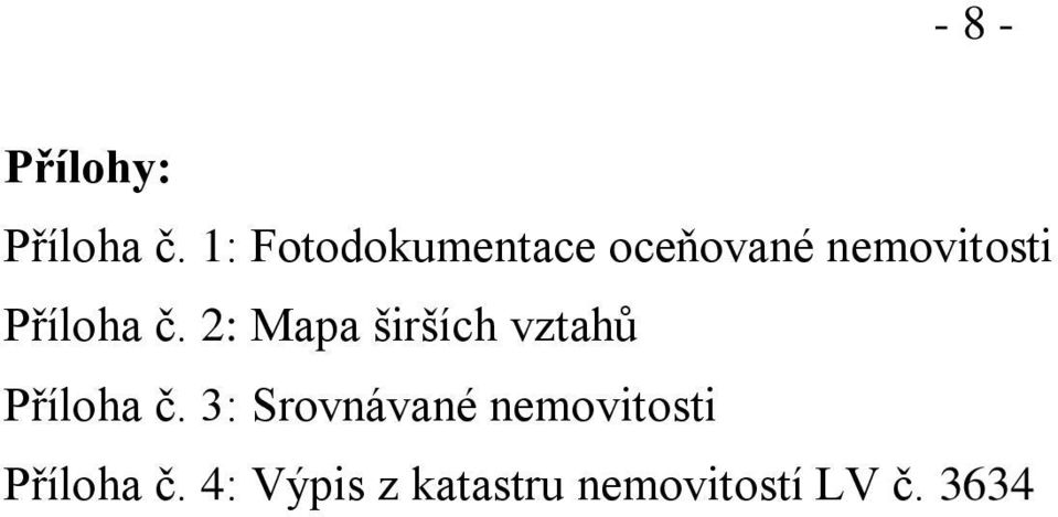 Příloha č. 2: Mapa širších vztahů Příloha č.