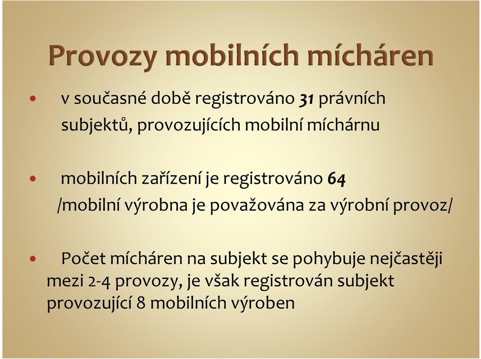 považována za výrobní provoz/ Počet mícháren na subjekt se pohybuje