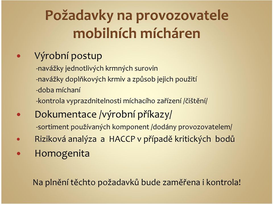 Dokumentace /výrobní příkazy/ sortiment používaných komponent /dodány provozovatelem/