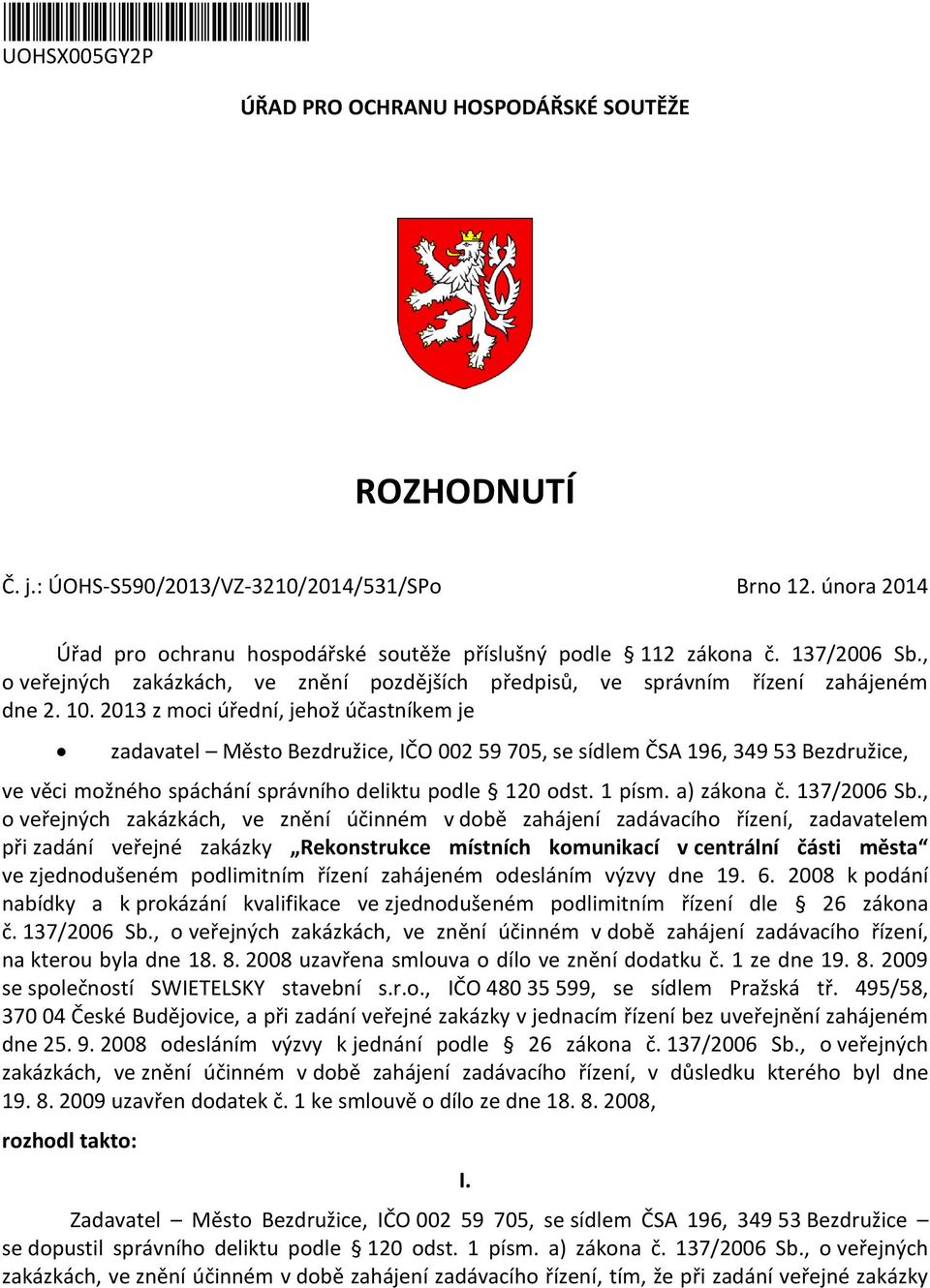 2013 z moci úřední, jehož účastníkem je zadavatel Město Bezdružice, IČO 002 59 705, se sídlem ČSA 196, 349 53 Bezdružice, ve věci možného spáchání správního deliktu podle 120 odst. 1 písm.