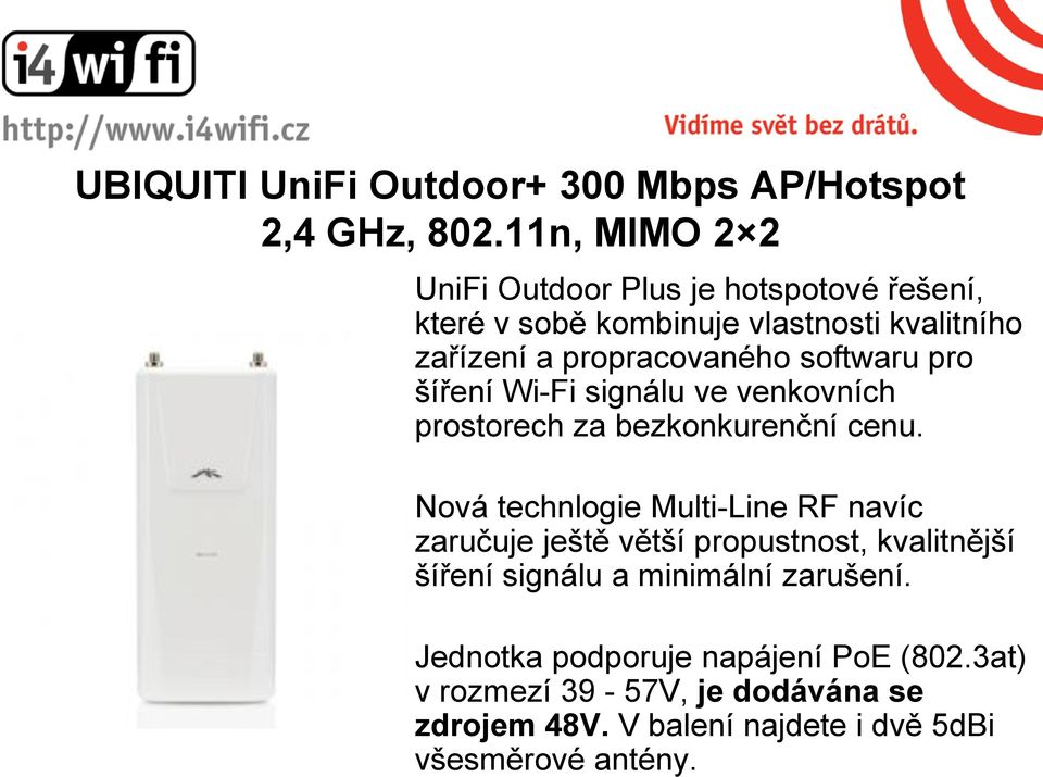 softwaru pro šíření Wi-Fi signálu ve venkovních prostorech za bezkonkurenční cenu.