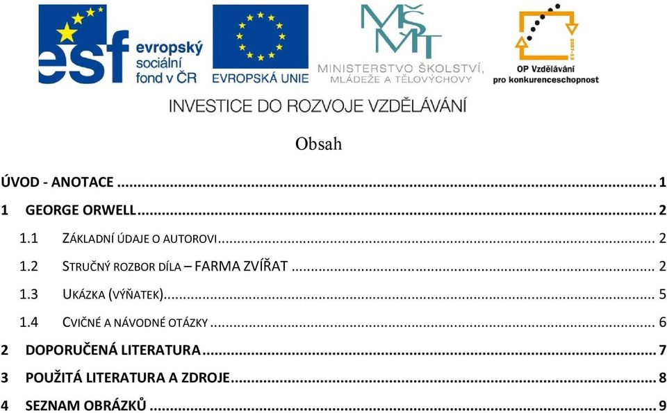 2 STRUČNÝ ROZBOR DÍLA FARMA ZVÍŘAT... 2 1.3 UKÁZKA (VÝŇATEK)... 5 1.