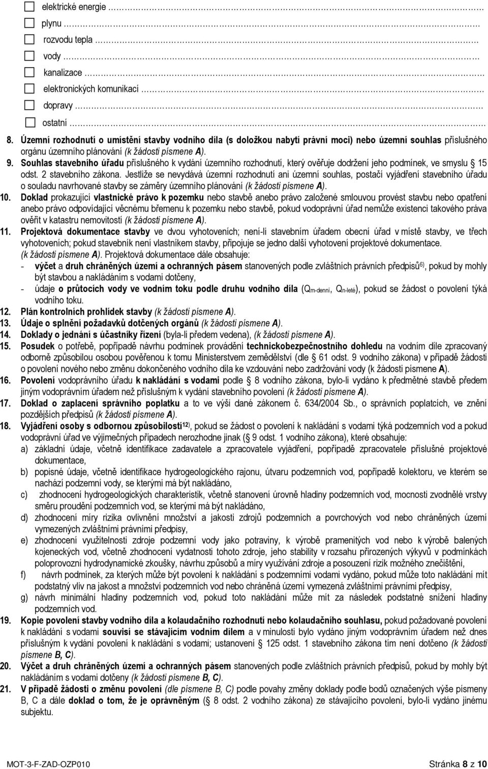 Souhlas stavebního úřadu příslušného k vydání územního rozhodnutí, který ověřuje dodržení jeho podmínek, ve smyslu 15 odst. 2 stavebního zákona.