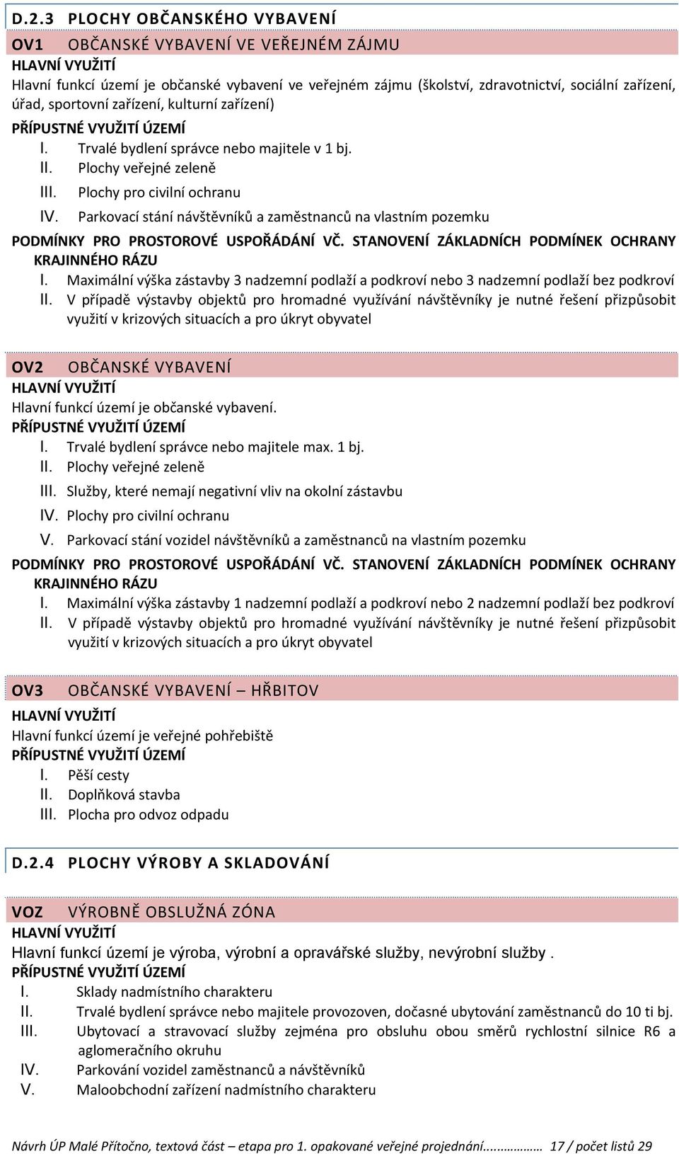 Plochy pro civilní ochranu Parkovací stání návštěvníků a zaměstnanců na vlastním pozemku PODMÍNKY PRO PROSTOROVÉ USPOŘÁDÁNÍ VČ. STANOVENÍ ZÁKLADNÍCH PODMÍNEK OCHRANY I.