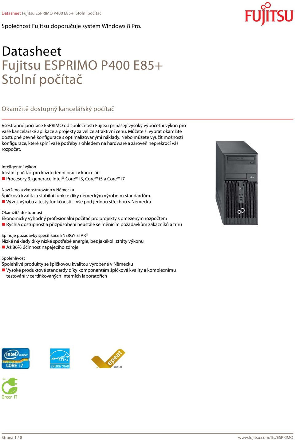 Nebo můžete využít možnosti konfigurace, které splní vaše potřeby s ohledem na hardware a zároveň nepřekročí váš rozpočet.