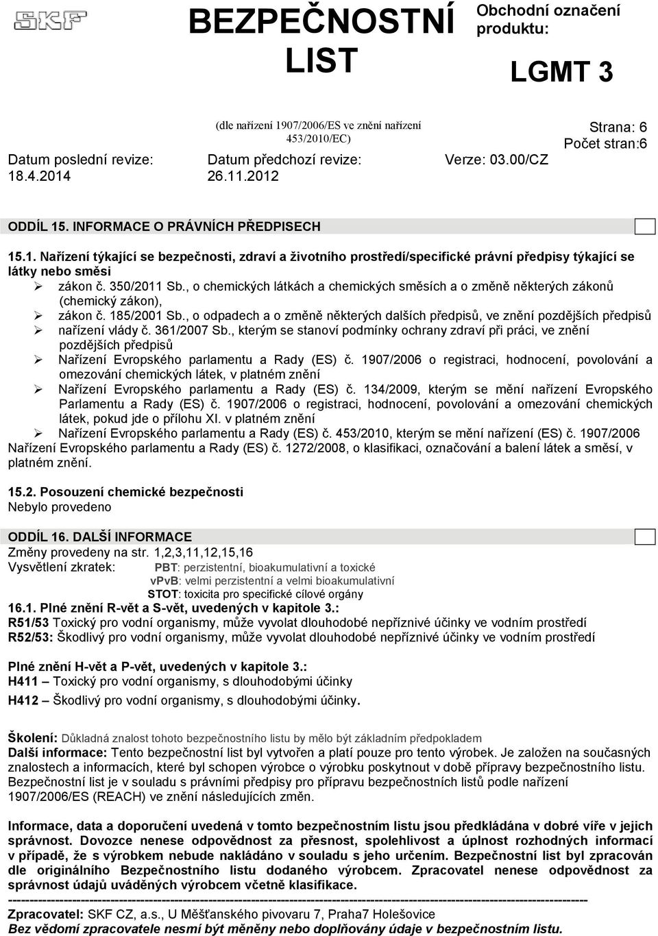 , o odpadech a o změně některých dalších předpisů, ve znění pozdějších předpisů nařízení vlády č. 361/2007 Sb.