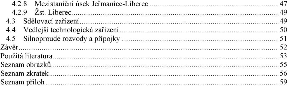 ..50 4.5 Silnoproudé rozvody a přípojky...51 Závěr.