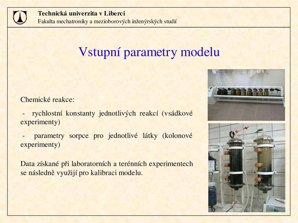 (vsádové experimenty) - parametry sorpce pro jednotivé áty (oonové experimenty)