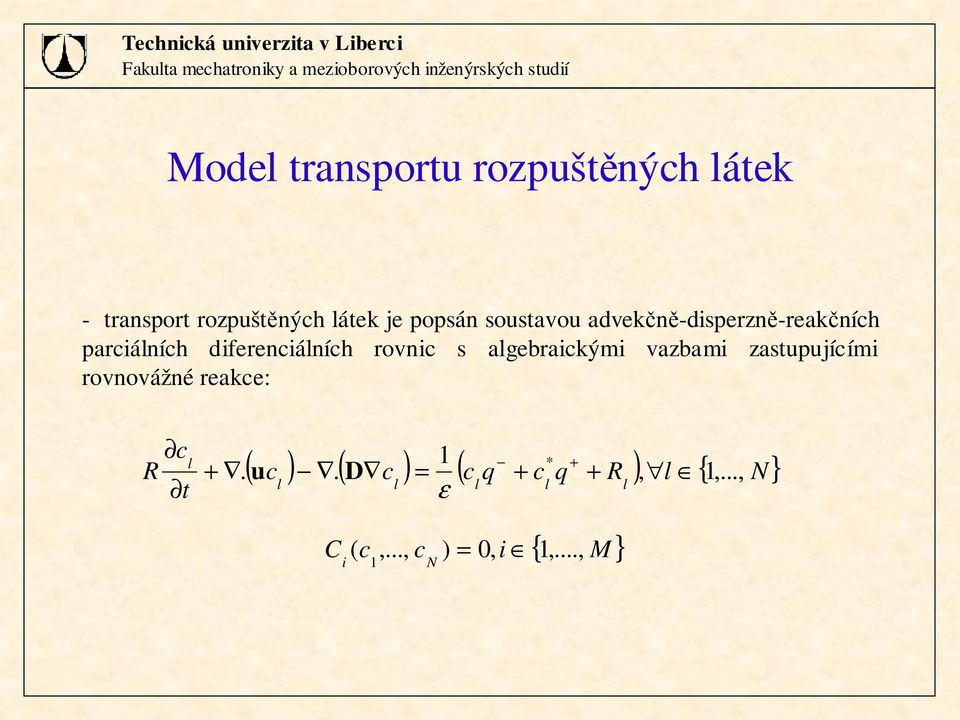 advečně-disperzně-reačních parciáních diferenciáních rovnic s agebraicými vazbami zastupujícími