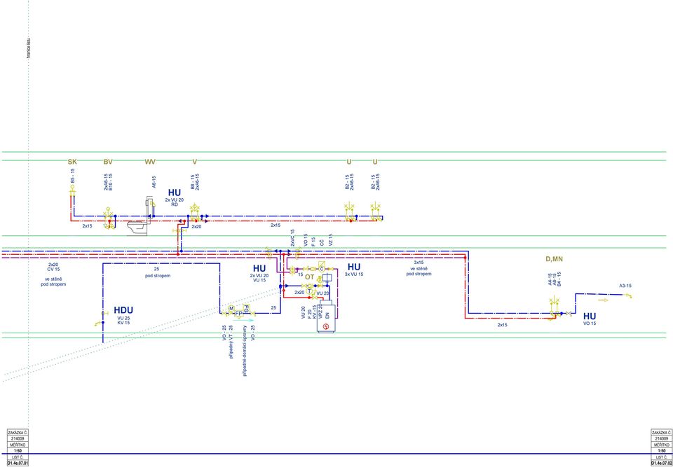 20 HU 3x VU 5 3x5 ve stěně pod stropem D,MN A4-5 A6-5 B4-5 A3-5 HDU VU 25 KV 5 M FP FG VO - 25 případný VT -