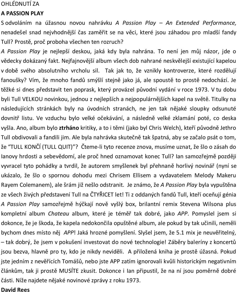 Nejfajnovější album všech dob nahrané neskvělejší existující kapelou v době svého absolutního vrcholu sil. Tak jak to, že vznikly kontroverze, které rozdělují fanoušky?