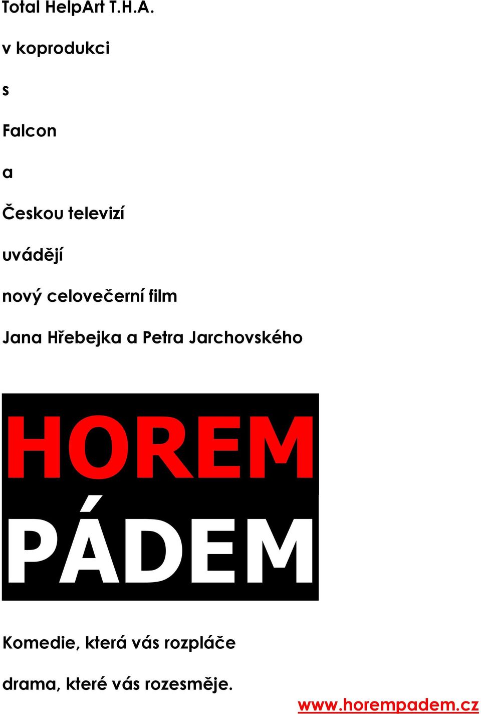 v koprodukci s Falcon a Českou televizí uvádějí nový