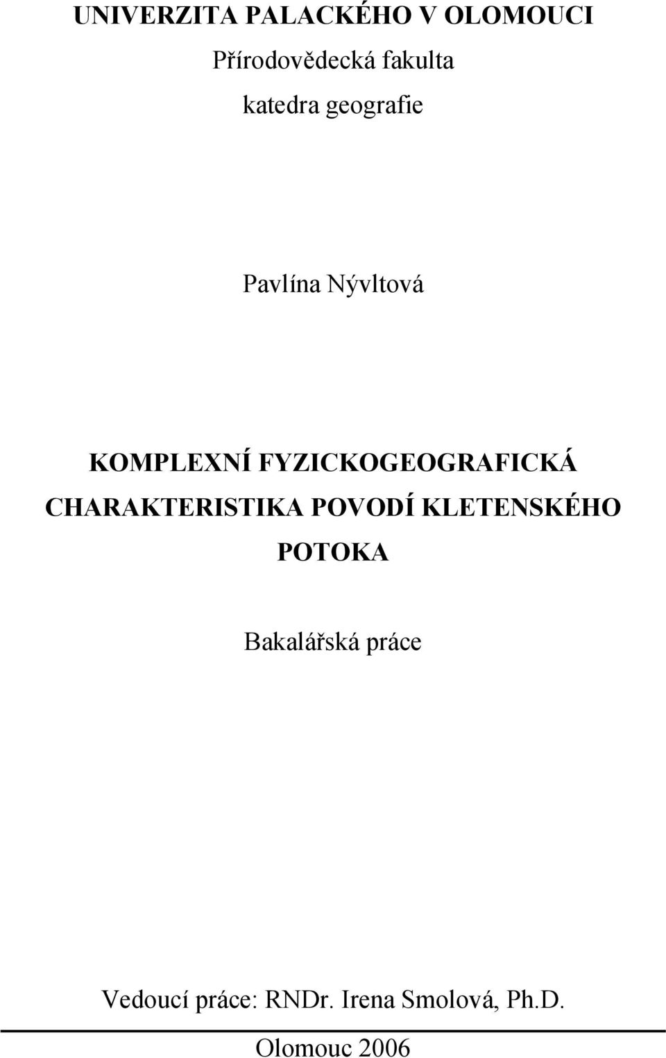 FYZICKOGEOGRAFICKÁ CHARAKTERISTIKA POVODÍ KLETENSKÉHO