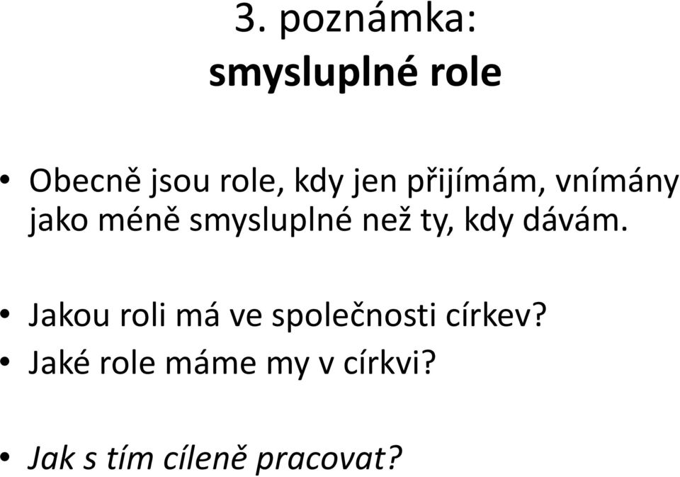 kdy dávám. Jakou roli má ve společnosti církev?