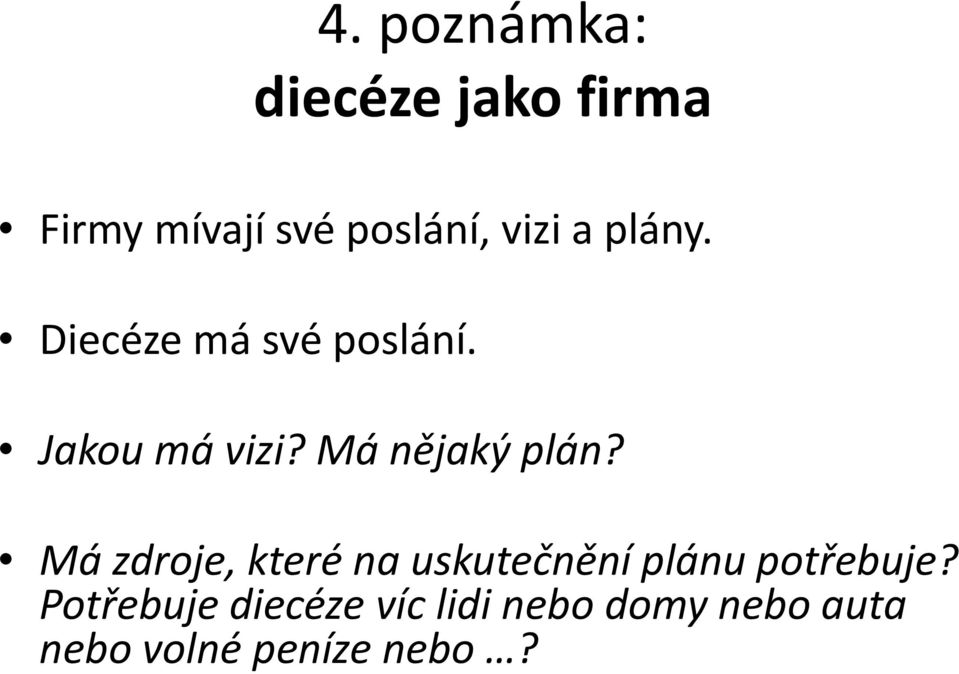 Má nějaký plán?