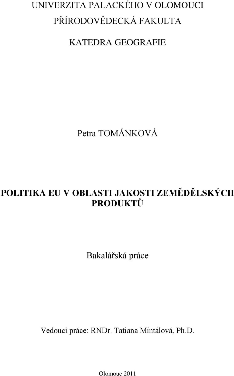 V OBLASTI JAKOSTI ZEMĚDĚLSKÝCH PRODUKTŮ Bakalářská