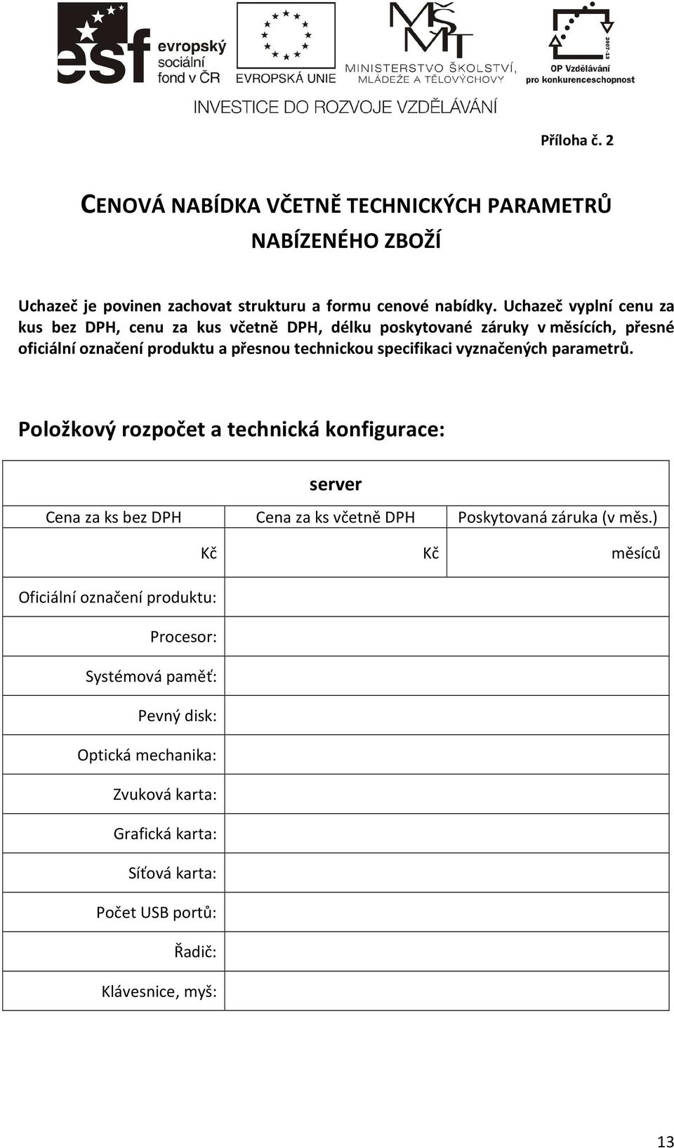 přesnou technickou specifikaci vyznačených parametrů.