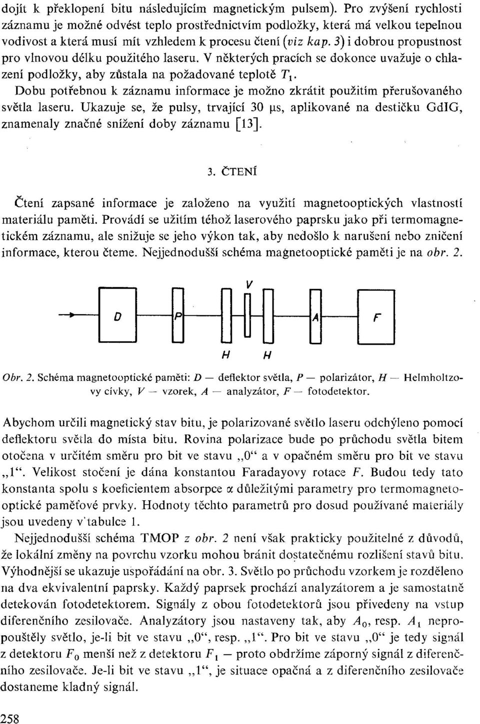 3) i dobrou propustnost pro vlnovou délku použitého laseru. V některých pracích se dokonce uvažuje o chlazení podložky, aby zůstala na požadované teplotě T x.