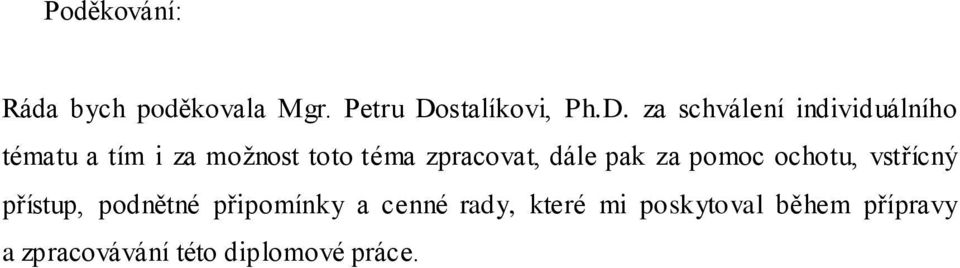 za schválení individuálního tématu a tím i za možnost toto téma