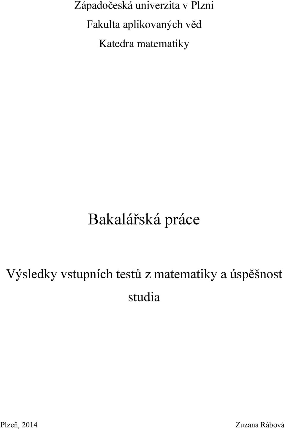 Bakalářská práce Výsledky vstupních testů z