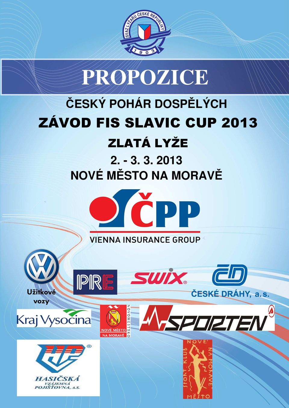 CUP 2013 ZLATÁ LYŽE 2. - 3.