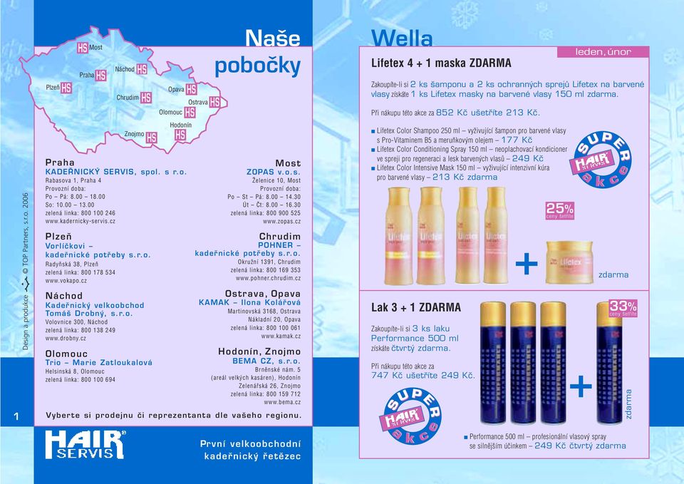 drobny.z Olomou Trio Mri Ztloulová Hlsinsá 8, Olomou zlná lin: 800 100 694 N poboãy Most ZOPAS v.o.s. Žlni 10, Most Provozní dob: Po St Pá: 8.00 14.30 Út Čt: 8.00 16.30 zlná lin: 800 900 525 www.zops.