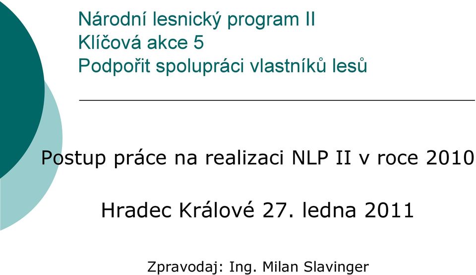 práce na realizaci NLP II v roce 2010 Hradec