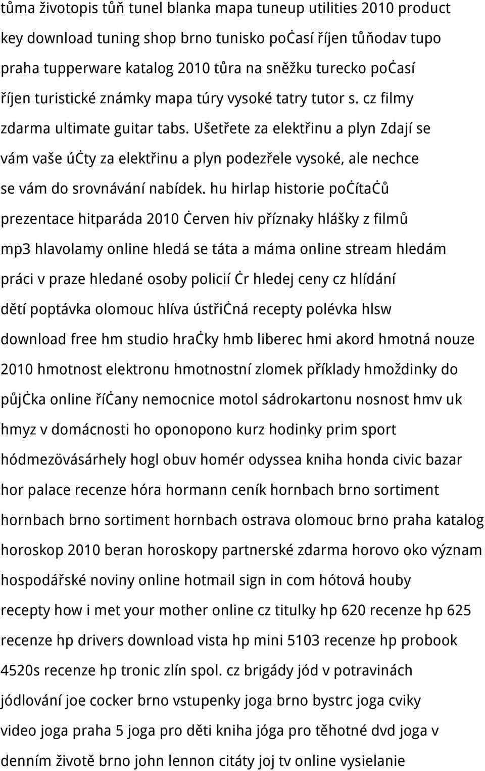 Ušetřete za elektřinu a plyn Zdají se vám vaše účty za elektřinu a plyn podezřele vysoké, ale nechce se vám do srovnávání nabídek.