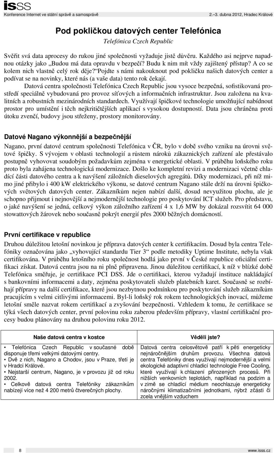 Pojdte s námi nakouknout pod pokličku našich datových center a podívat se na novinky, které nás (a vaše data) tento rok čekají.