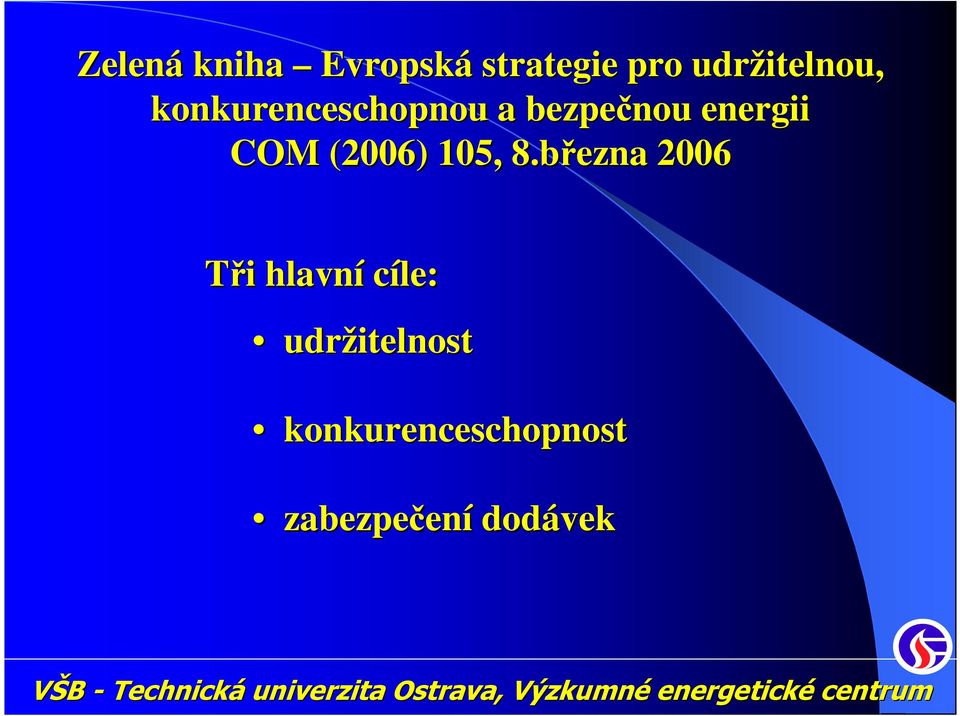 energii COM (2006) 105, 8.