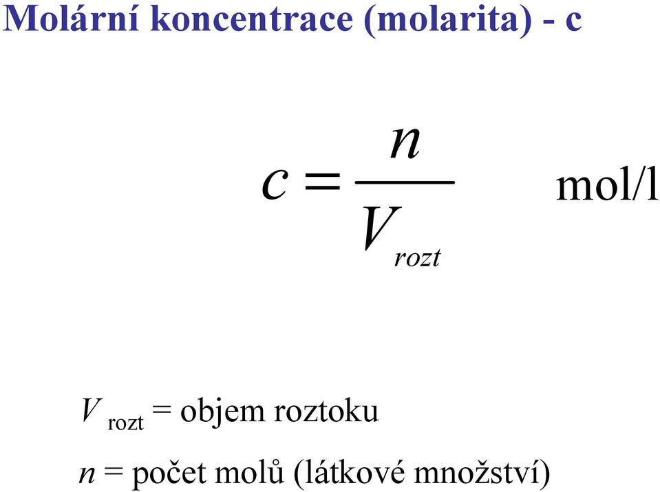 V rozt V rozt = objem