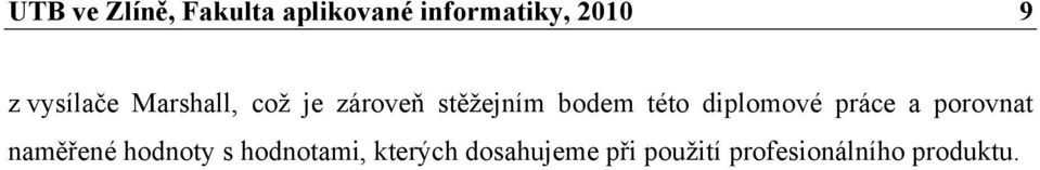 diplomové práce a porovnat naměřené hodnoty s