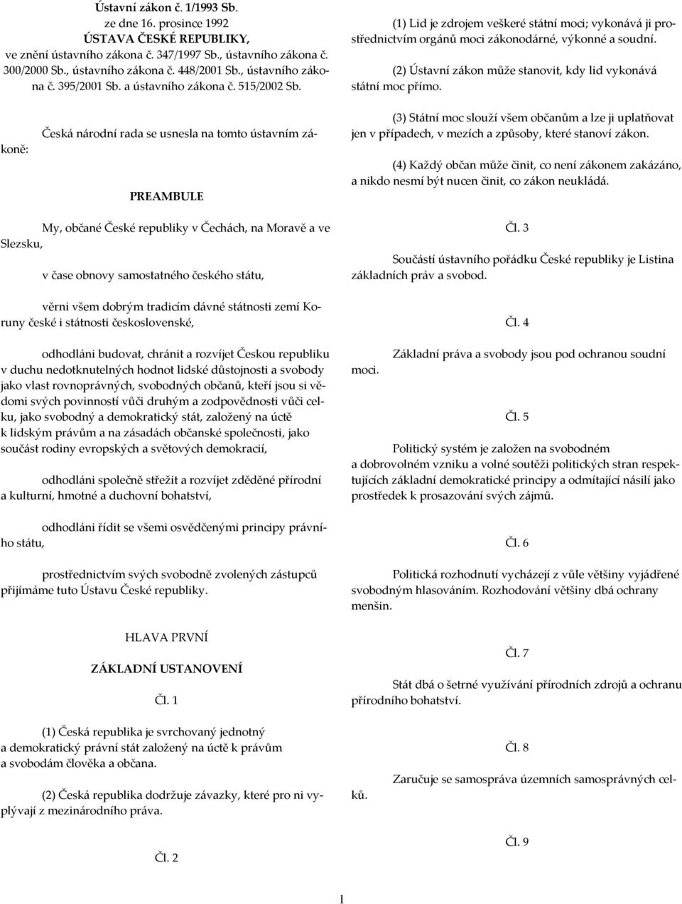 (2) Ústavní zákon může stanovit, kdy lid vykonává státní moc přímo.