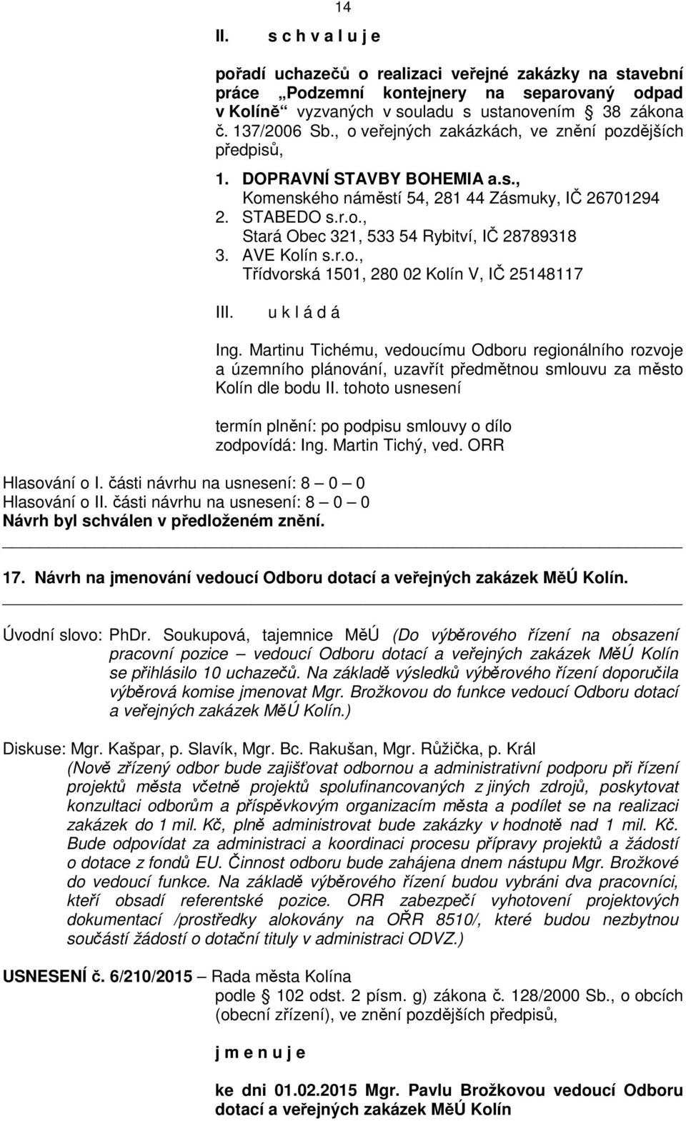 AVE Kolín s.r.o., Třídvorská 1501, 280 02 Kolín V, IČ 25148117 I Ing.