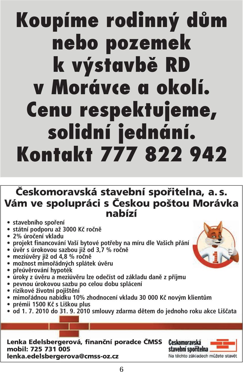 lidní jednání. Kontakt 777 822 942 Českomoravská st