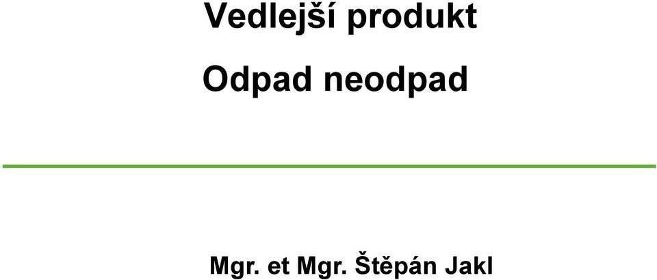 neodpad Mgr.