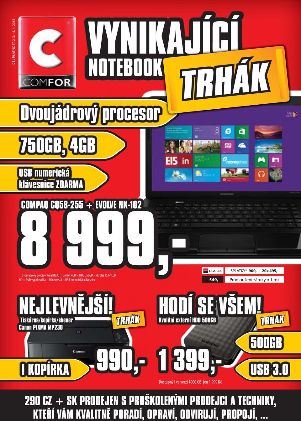 B830 paměť 4GB HDD 750GB displej 15,6 LED HD DVD vypalovačka Windows 8 USB numerická klávesnice SPLÁTKY* 900,- + 20x 495,- + 549,- Prodloužení záruky o 1 rok