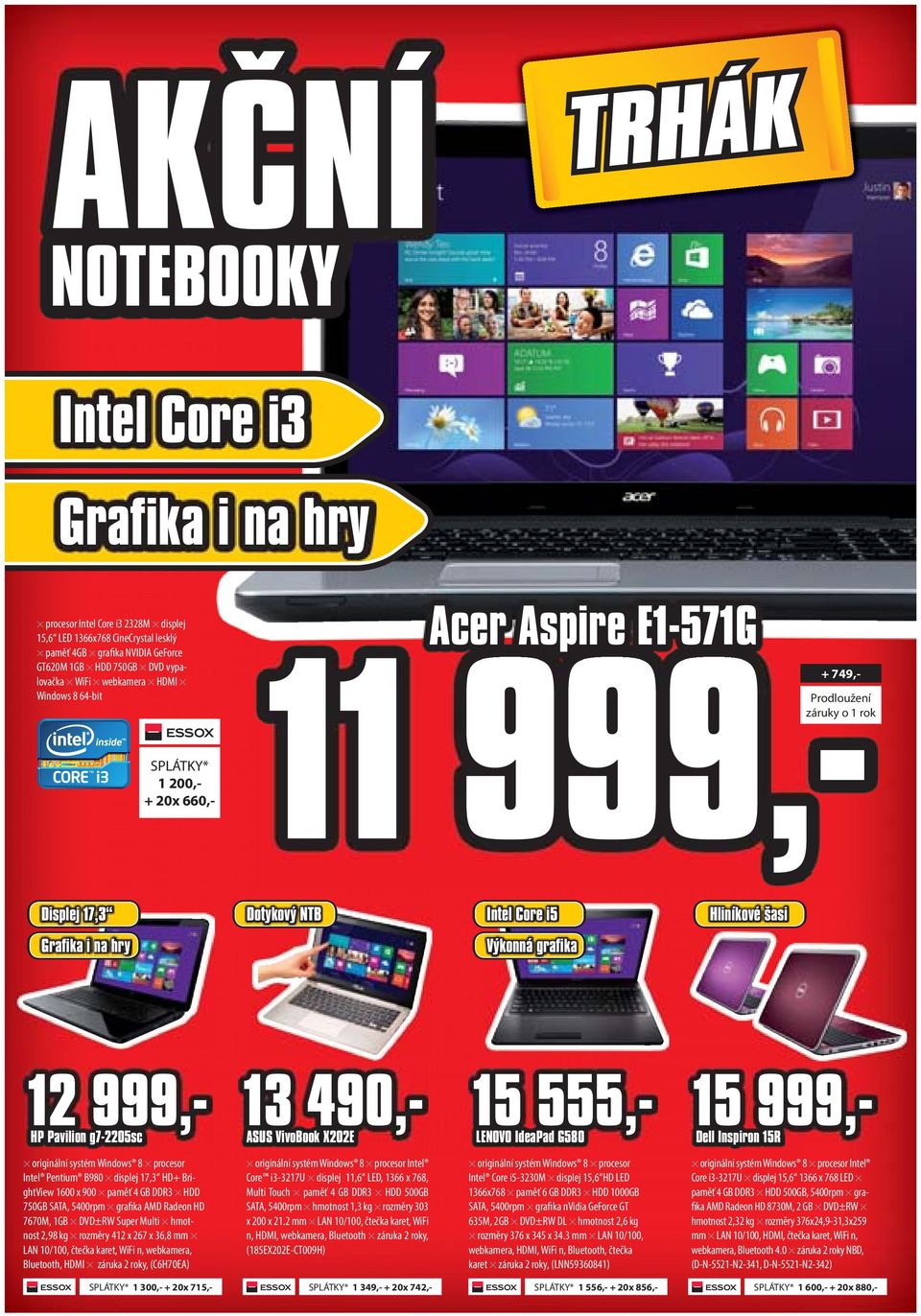 Výkonná grafika 12 999,- HP Pavilion g7-2205sc originální systém Windows 8 procesor Intel Pentium B980 displej 17,3 HD+ BrightView 1600 x 900 paměť 4 GB DDR3 HDD 750GB SATA, 5400rpm grafika AMD